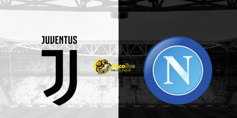 Nhận định soi kèo Juventus vs Napoli 00h00 ngày 26/01